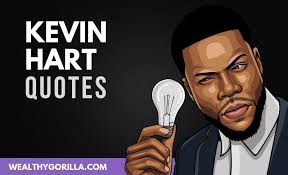 Funny movie quotes from comedies. 35 Funny Inspirational Kevin Hart Quotes 2021 Wealthy Gorilla