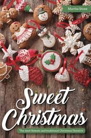 The most stunning christmas dessert recipes ever photos Buy Sweet Christmas The Most Famous And Traditional Christmas Desserts Book Online At Low Prices In India Sweet Christmas The Most Famous And Traditional Christmas Desserts Reviews Ratings Amazon In