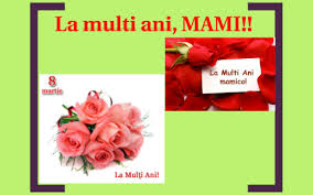 Sa ai o viata plina de fericire si impliniri! La Multi Ani Mami By
