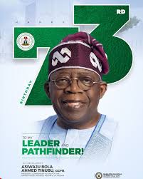 I join millions across Nigeria and the world to celebrate a rare statesman,  H.E President Bola Ahmed Tinubu,