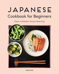 Eating in a japanese izakaya is like pub dining in the united states. Japanese Cookbook For Beginners Classic And Modern Recipes Made Easy Oda Azusa 9781646114351 Amazon Com Books