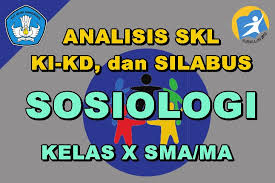 Check spelling or type a new query. Analisis Keterkaitan Antara Skl Ki Kd Dan Silabus Mata Pelajaran Sosiologi Kelas X Sma Ma Revisi 2017 K13 Zaman Now