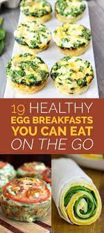 19 Easy Egg Breakfasts You Can Eat On The Go Healthy Recipes Healthy Egg Breakfast Brunch Recipes