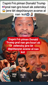 Daprè Frè piman Donald Trump pral nan gro kouri ak zelensky jere lèt  depòtasyon avanw al nan kot #bedjinelivetoutvabien #topfansfollowers  #haitienfo400k #topfansfollower #creatorvideo #vanessadésire ...
