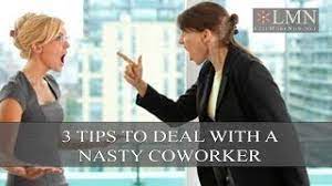 How To Deal With A Nasty Coworker: 3 Tips - Youtube
