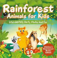 Even more lesser spotted animals. Rainforest Animals For Kids Wild Habitats Facts Photos And Fun Children S Environment Books Edition Ebook By Baby Professor 9781683058212 Rakuten Kobo United States