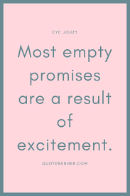 Hot air will not only keep a balloon up in the air, but it will also keep a politician's belly full! Cyc Jouzy Quote Most Empty Promises Are A Result Of Excitement
