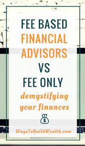 Financial Planning Money Financial Tips Taxes Fee Based Financial Advisors Vs Fee Only Via W Financial Tips Financial Advisors Financial Planning