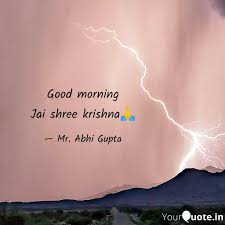 Good Morning Jai Shree Kr Quotes Writings By Mr Abhi Gupta Yourquote For the unversed, the festival commemorates the birth of lord krishna who is the eighth incarnation of the lord vishnu. good morning jai shree kr quotes