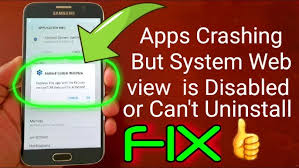 Following those steps should stop the series of crashes, with samsung support recommending the same course of action today. How To Fix Apps Constantly Crashing But System Webview Is Disabled Watch Here To Fix It Now Youtube