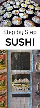 Step By Step Sushi Sushi At Home Sushi Recipes How To Make Sushi