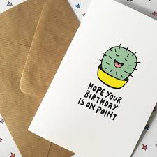 These many pictures of how to make a funny birthday card list may become your inspiration and informational purpose. Cactus Birthday Card Birthday Card Drawing Birthday Card Puns Funny Birthday Cards