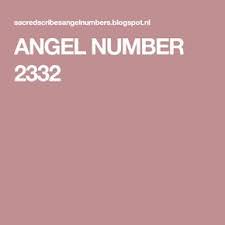 Angel Number 2332 Angel Number Meanings Number Meanings Angel Numbers