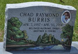 Chadwick Raymond “Chad” Burris (1987-2014)