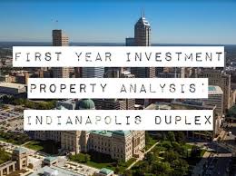 Hi, i'm joe investor and i'm looking to purchase properties in indianapolis. First Year Investment Property Analysis Indianapolis Duplex Addicted To Roi