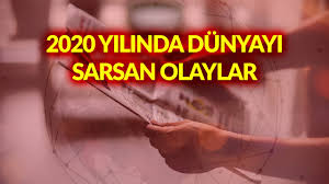 2020 Yilinda Dunyayi Sarsan Olaylar Olay Dunya Kanal