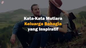 Indeed most of us are getting. New Kata Kata Mutiara Keluarga Bahagia Yang Inspiratif Youtube