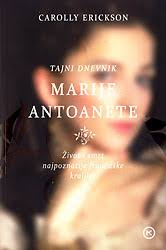Tajni dnevnik Marije Antoanete by Carolly Erickson