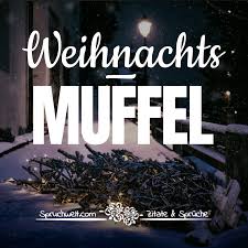 Weihnachtsmuffel Witzige Weihnachtsspruche Antispruche Anti Weihnachten Spruche Weihnachtsmuffel Spruche