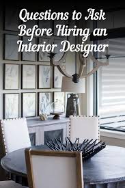 Questions To Ask Before Hiring An Interior Designer In 2020 Interior Design Interior Interior Projects
