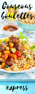 Recette Du Couscous Couscous Boulettes Couscous Boulette