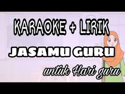 For your search query lirik lagu anak jasamu guru mp3 we have found 1000000 songs matching your. Jasamu Guru Karaoke Lirik Instrumental Only Youtube