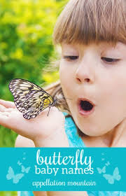 Butterfly Baby Names Monarch Mariposa Yara Appellation Mountain Butterfly Baby Baby Names Baby Girl Names