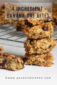 4 Ingredient Banana Oat Bites Easy Banana Oat Bites Pavanis Kitchen Recipe Banana Oats Quick Recipes Snacks Recipes