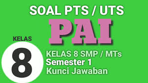 Soal mid semester pai kls 8 smt 1. Soal Pts Uts Pai Kelas 8 Dan Kunci Jawaban K 13 Terbaru Paibp Youtube
