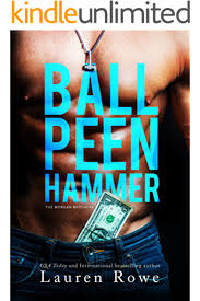 Ball Peen Hammer The Morgan Brothers Book 3 Kindle Edition By Rowe Lauren Literature Fiction Kindle Ebooks Amazon Com