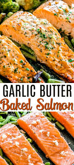 Garlic Butter Baked Salmon Tender And Juicy Salmon Brushed With An Incredible Garlic Butter Sauce And Baked Baked Salmon Baked Salmon Recipes Salmon Recipes