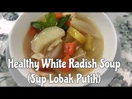 Lobak putih juga turut mengandungi asid oksalat, serat kasar dan asid folik. Healthy White Radish Soup Sup Lobak Putih Mudah Simple Youtube