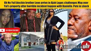 Yul brother Leon arrive in Ajah challenge May over Yul's property as  incident happen with Danielle