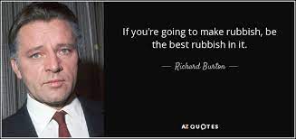 Daily wisdom brought to you by forbes. Top 10 Quotes By Richard Burton A Z Quotes