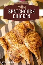 Grilled Spatchcock Chicken Hey Grill Hey Recipe Spatchcock Chicken Grilled Chicken Recipes Best Bbq Recipes