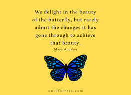 In addition to her proliferous writing career, maya angelou has been a civil rights activist. Maya Angelou Butterfly Quote To Inspire You With Deeper Meaning Image
