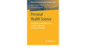 Healthy people in healthy communities through public health and science. Personal Health Science Personliches Gesundheitswissen Zwischen Selbstsorge Und Burgerforschung Offentliche Wissenschaft Und Gesellschaftlicher Wandel Heyen Nils B Dickel Sascha Bruninghaus Anne Amazon De Bucher