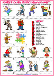 Focus on it's unique aspects. Hobbies Esl Vocabulary Matching Exercise Worksheets