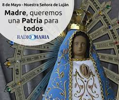 Virgen de lujã¡n, patrona de argentina. Dia De Nuestra Senora De Lujan Radio Maria Argentina