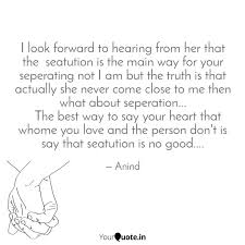 Maybe you would like to learn more about one of these? I Look Forward To Hearing Quotes Writings By Arman Thakur Yourquote