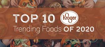 Check spelling or type a new query. Kroger Shares Top 10 Trending Foods Of 2020 Deli Market News