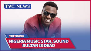 Popular singer, lanre fasasi better known as sound sultan, is dead. Rkvfzufmkjtrcm