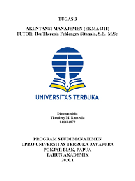 Tugas 3 akuntansi manajemen ut 2020. 17 Mei Jawaban Tugas 3 Akuntansi Manajemen Theodery M Ranteala