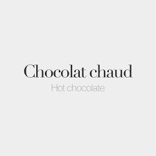 Chocolat Chaud Masculine Word Hot Chocolate ʃɔ Kɔ La ʃo French Words Frenchwords Francais Paris France French Words French Quotes Words