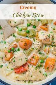 The Best Creamy Chicken Stew Recipe Recipe In 2021 Chicken Stew Easy Chicken Dinner Recipes Healthy Fitness Meals