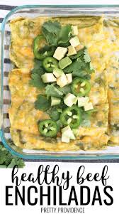 Healthy Enchiladas With Ground Beef And Green Sauce Recipe Healthy Ground Beef Enchiladas Healthy Ground Beef