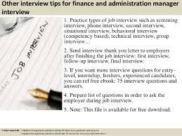 This common question is virtually guaranteed to be how the interviewer starts things off, so be prepared with how you'll answer it. Top 10 Finance And Administration Manager Interview Questions And Ans