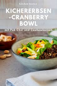 Kichererbsen Cranberry Bowl Mit Pak Choi Und Cashewkernen Rezept Mit Video Kitchen Stories Rezept Rezepte Nahrstoffreiche Rezepte Kichererbsen