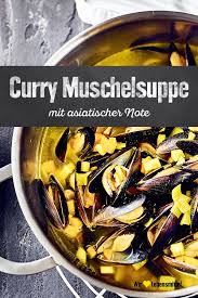 Curry Muschelsuppe Rezept Edeka Rezept Rezepte Muschelsuppe Einfache Gerichte