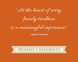 The Importance Of Family Traditions Tradition Quotes Family Traditions Family Quotes